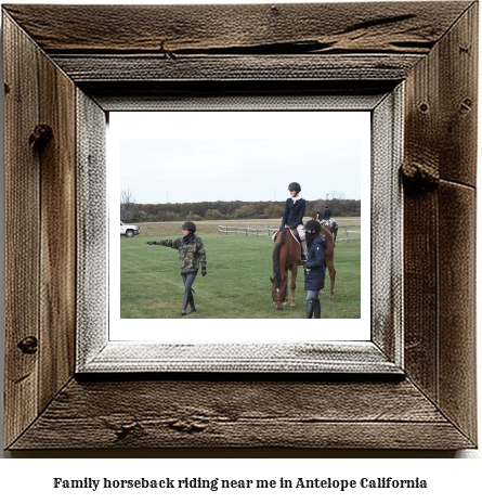 family horseback riding near me in Antelope, California